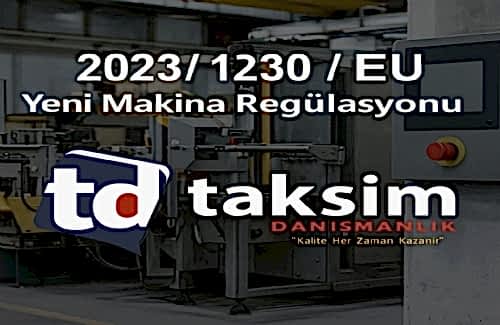 2023/1230 / EU Yeni Makina Regülasyonu