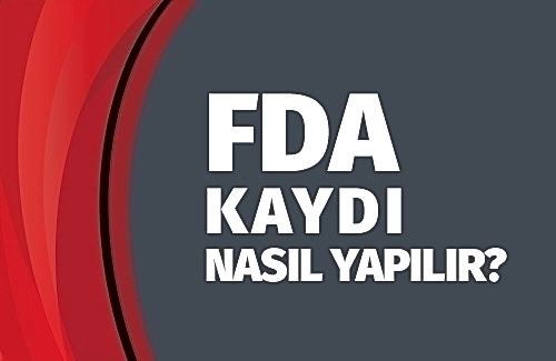 FDA Kaydı Nasıl Yapılır?