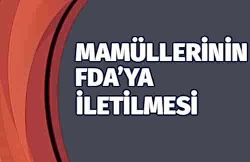 Mamullerinin FDA´ya İletilmesi